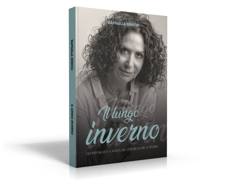 Raffaella Simeoli IL LUNGO INVERNO Ho imparato a sognare per riuscire a vivere