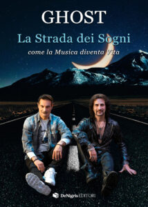 GHOST: ‘LA STRADA DEI SOGNI – COME LA MUSICA DIVENTA VITA’ - IL LIBRO
